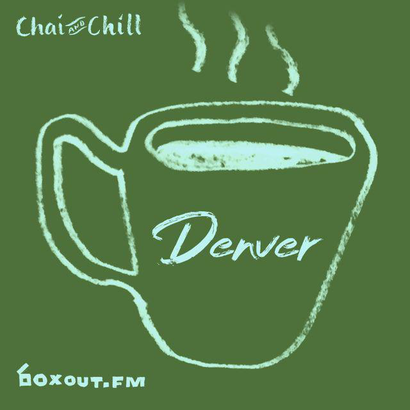 Chai and Chill 068 - Denver