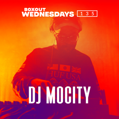 Boxout Wednesdays 135.1 - DJ MoCity