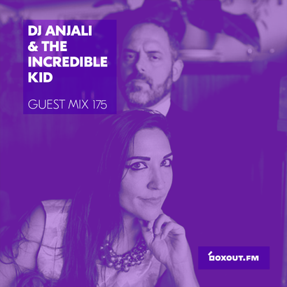 Guest Mix 175 - DJ Anjali & The Incredible Kid