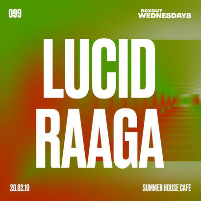Boxout Wednesdays 099.2 - Lucid Raaga and Diana Lovrin