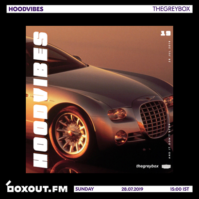 HOODVIBES 019 - thegreybox
