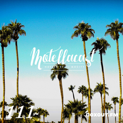 DJ MoCity - #motellacast E111 - now on boxout.fm