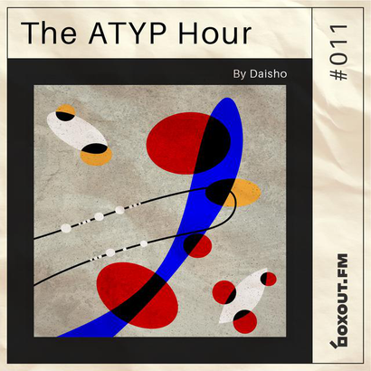 The Atyp Hour 011 - Daisho